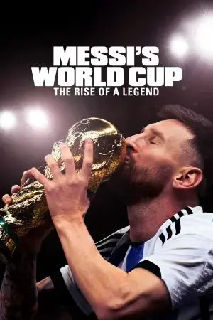 Kỳ World Cup Của Messi: Huyền Thoại Tỏa Sáng - Messi's World Cup: The Rise of a Legend Kỳ World Cup Của Messi: Huyền Thoại Tỏa Sáng - Messi's World Cup: The Rise of a Legend