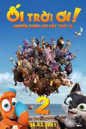 Ối Trời Ơi! Chuyến Phiêu Lưu Đầy 'Thú' Vị Ối Trời Ơi! Chuyến Phiêu Lưu Đầy 'Thú' Vị