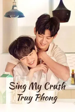 Sing My Crush: Truy Phong Sing My Crush: Truy Phong